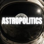 BFNA_Astropolitics Poster 2 LAND NO LOGOS